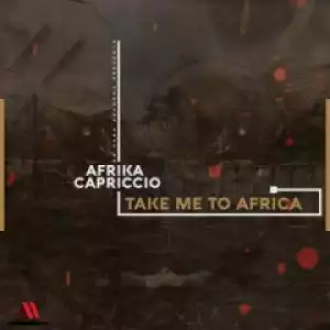 Afrika Capriccio - Take Me To Africa (Original Mix)